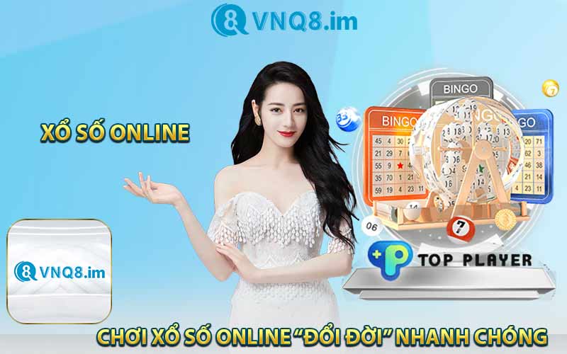 Chơi Xổ Số Online “Đổi Đời” Nhanh Chóng