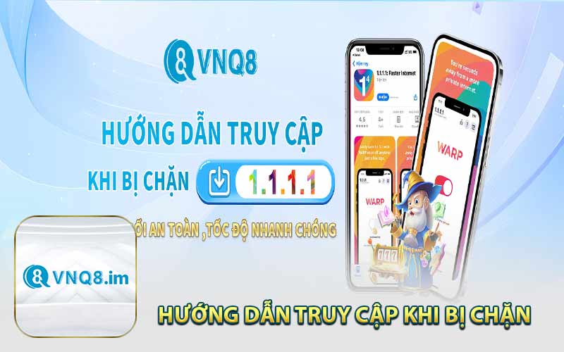 Hướng Dẫn Truy Cập Khi BỊ Chặn Tại VQN8