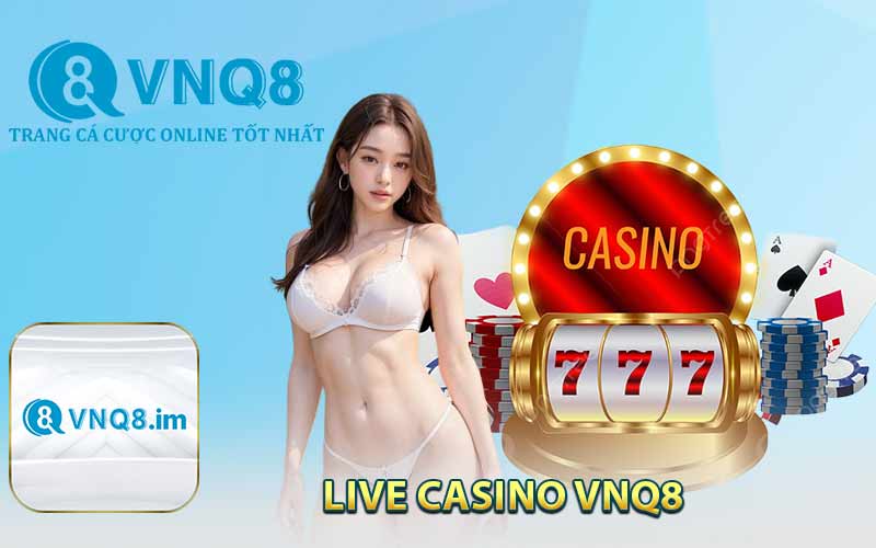 Live Casino VNQ8