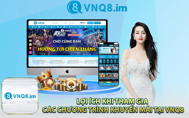 Lợi Ích Khi Tham Gia Các Chương Trình Khuyến Mãi Tại VNQ8