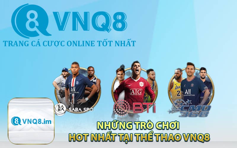 Những Trò Chơi Hot Nhất Tại Thể Thao VNQ8